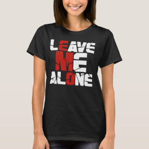 Leave Me Alone - Emo Fan -Emo T-Shirt