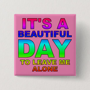 Leave Me Alone Funny Button Badge Pin