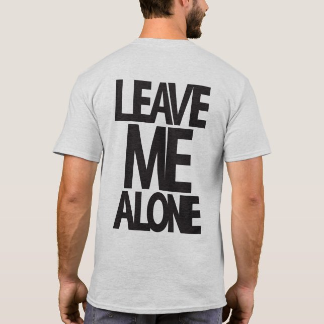 Leave Me Alone - Gym Shirt (Back)