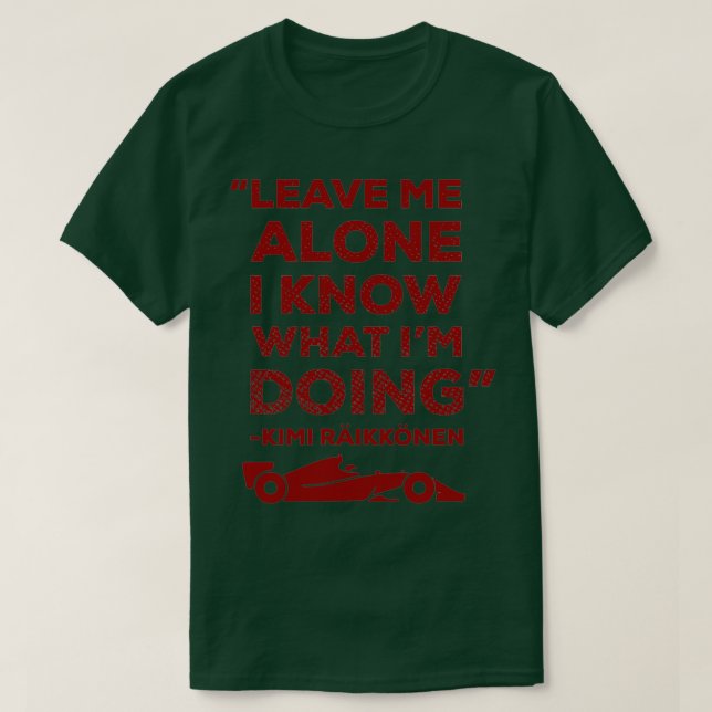 Leave me alone I know what Ix27m doing Classic TSh T-Shirt (Design Front)