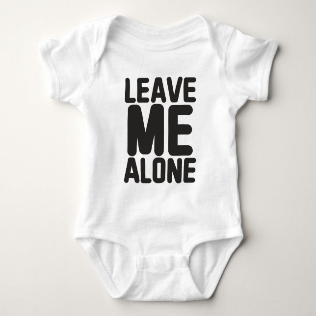 Leave Me Alone Privacy Baby Bodysuit (Front)