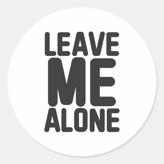 Leave Me Alone Privacy Classic Round Sticker (Front)