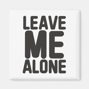 Leave Me Alone Privacy Magnet