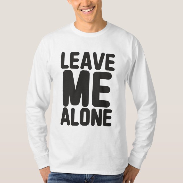 Leave Me Alone Privacy T-Shirt (Front)