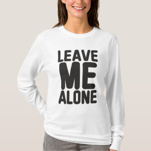 Leave Me Alone Privacy T-Shirt