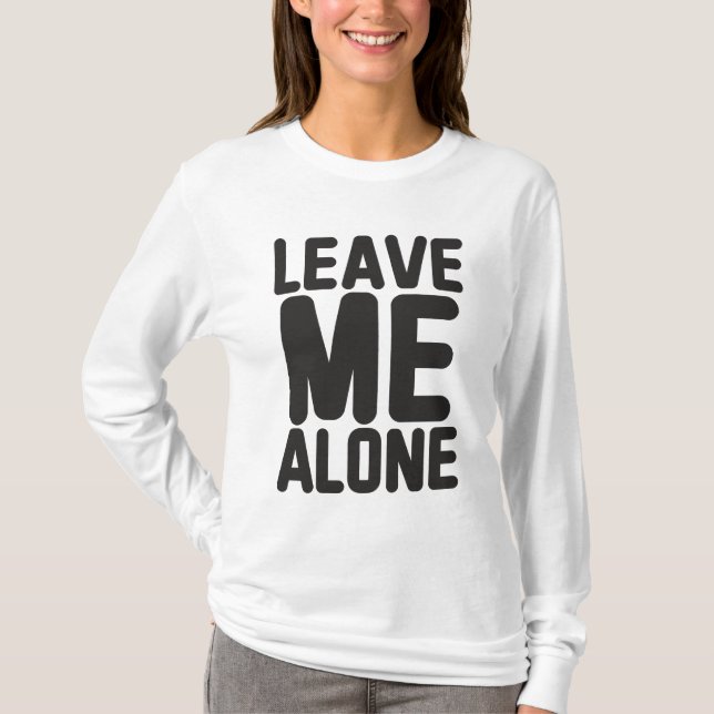 Leave Me Alone Privacy T-Shirt (Front)