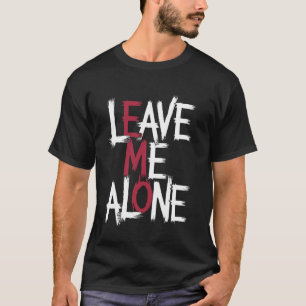 Leave Me Alone Scene Emo Goth Grunge T-Shirt