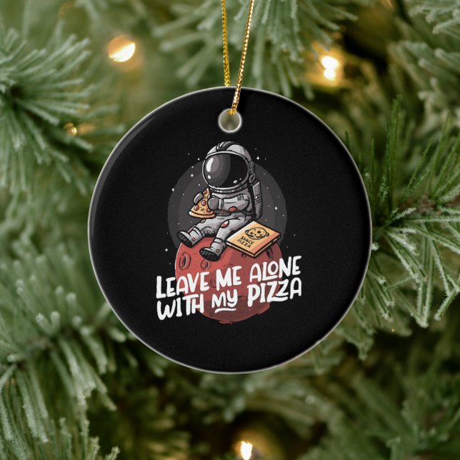Leave Me Alone With My Pizza Ceramic Tree Decoration (Tree)