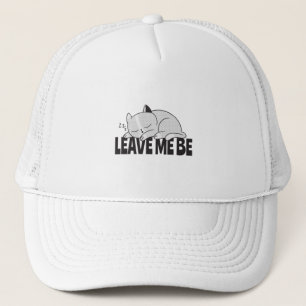 Leave me be Lazy sleeping cat Trucker Hat