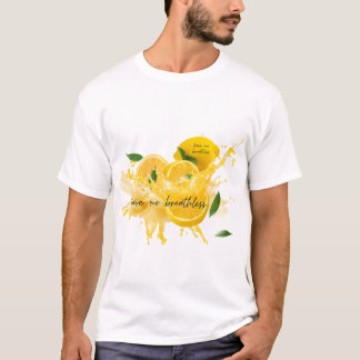 Leave me breathless T-Shirt lemon and water
