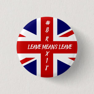 Leave means Leave #Brexit 3 Cm Round Badge