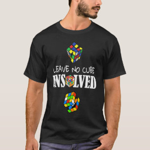Leave No Cube Unsolved Speed Cubing Math T-Shirt