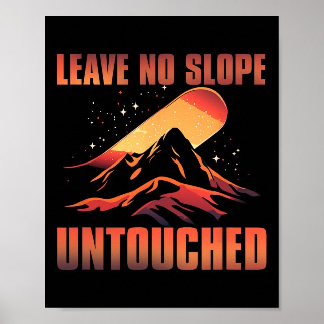 Leave No Slope Untouched  Poster (Front)