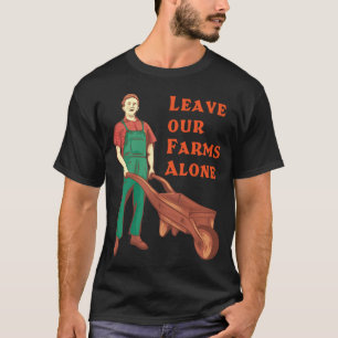 Leave our farms alone - classic T-Shirt