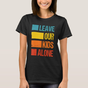 Leave Our Kids Alone Moms Peaceful Protest T-Shirt