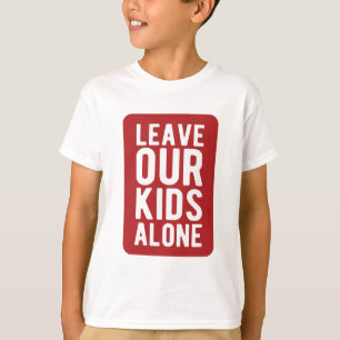 Leave Our Kids Alone T-Shirt