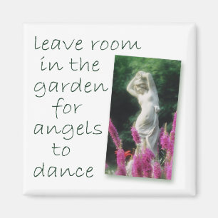 Leave room in the garden... magnet