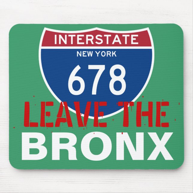 LEAVE THE BRONX! MOUSE PAD (Front)