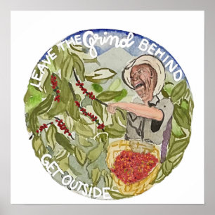 Leave The Grind Behind Get Outside Coffee Poster