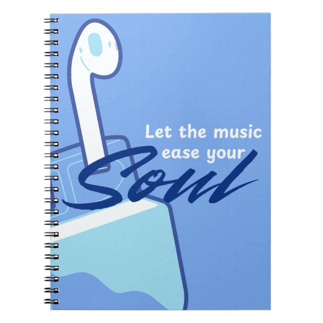 "Leave the Music Ease Your Soul" Notebook (Front)