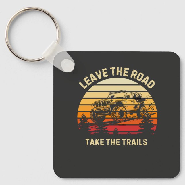 Leave the Road, Take the Trails – Adventure Awaits Key Ring (Front)