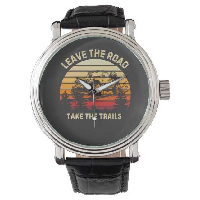 Leave the Road, Take the Trails – Adventure Awaits Watch (Front)