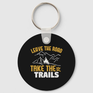 Leave The Road Take The Trails, Mountain Hiking Cl Key Ring