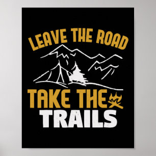 Leave The Road Take The Trails, Mountain Hiking Cl Poster