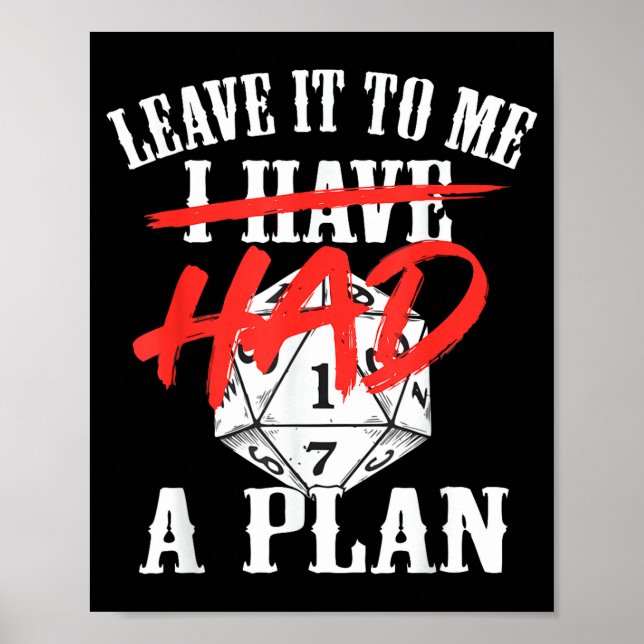 Leave to had a plan funny sarcastic quote men wome poster (Front)