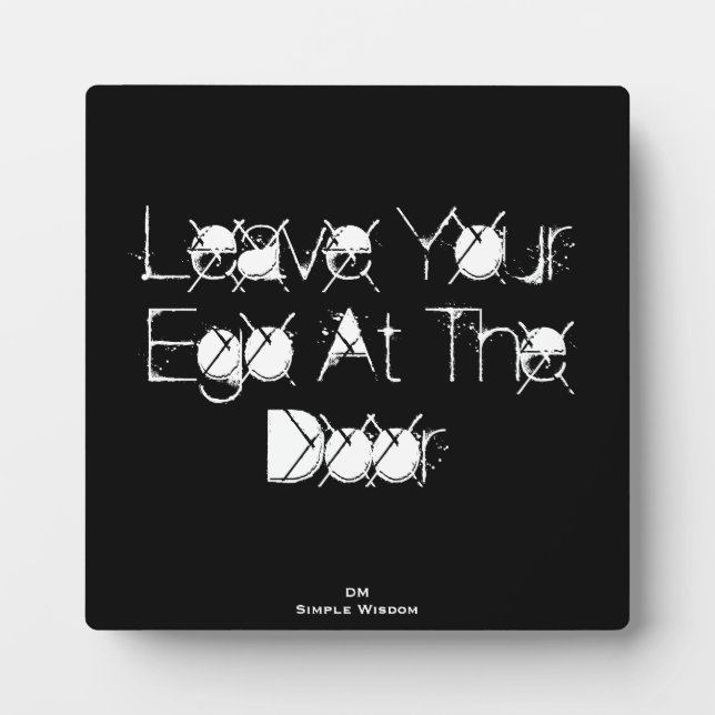'Leave Your Ego At The Door' Plaque (Front)