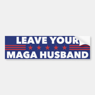 Leave Your MAGA Husband Bumper Sticker