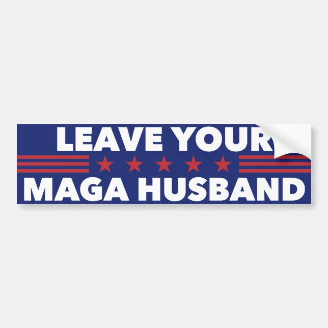 Leave Your MAGA Husband Bumper Sticker (Front)