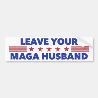 Leave Your MAGA Husband Bumper Sticker