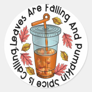 Leaves Are Falling And Pumpkin Spice Is Calling Classic Round Sticker