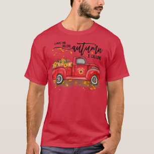 Leaves Are Falling Autumn Is Calling, Autumn Red T T-Shirt