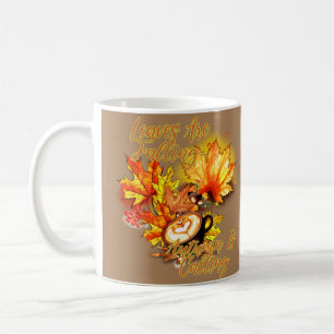 Leaves Are Falling... Autumn Is Calling Coffee Mug