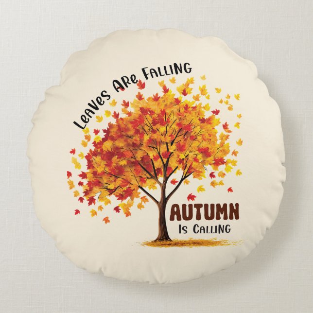Leaves Are Falling, Autumn Is Calling – Cosy Fall  Round Cushion (Front)