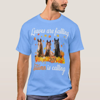 Leaves Are Falling Autumn Is Calling Horses Thanks T-Shirt