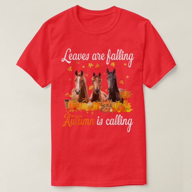 Leaves Are Falling Autumn Is Calling Horses Thanks T-Shirt (Design Front)