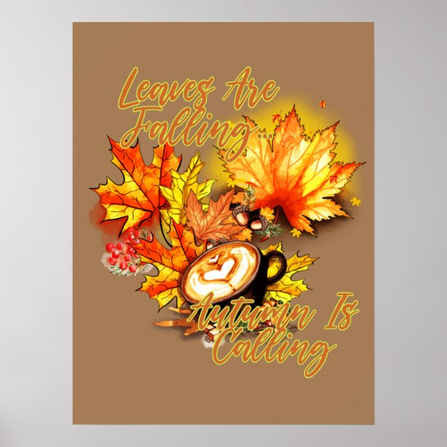Leaves Are Falling... Autumn Is Calling Poster (Front)