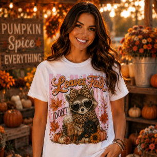 Leaves Fall I Dont Cute Racoon T-Shirt