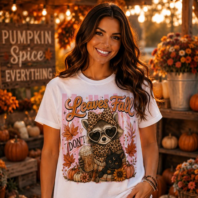 Leaves Fall I Dont Cute Racoon T-Shirt (Creator Uploaded)