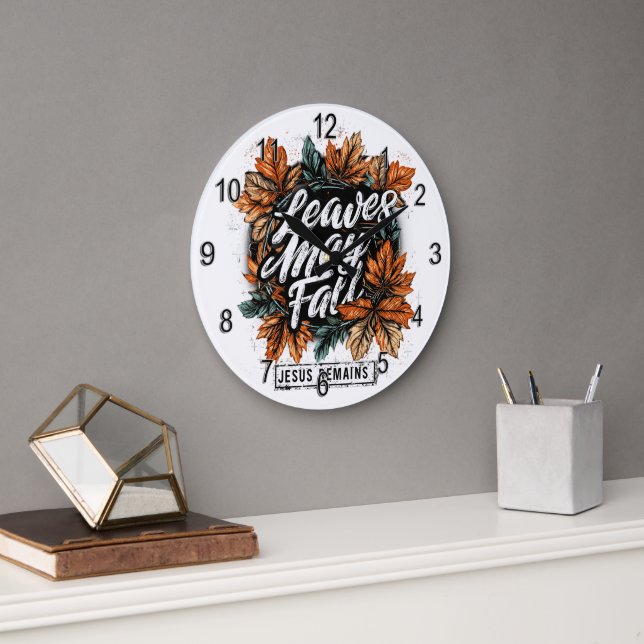 Leaves May Fall....  Large Clock (Office)