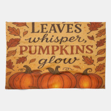 Leaves Whisper Pumpkins Glow - Autumn Fall Kitchen