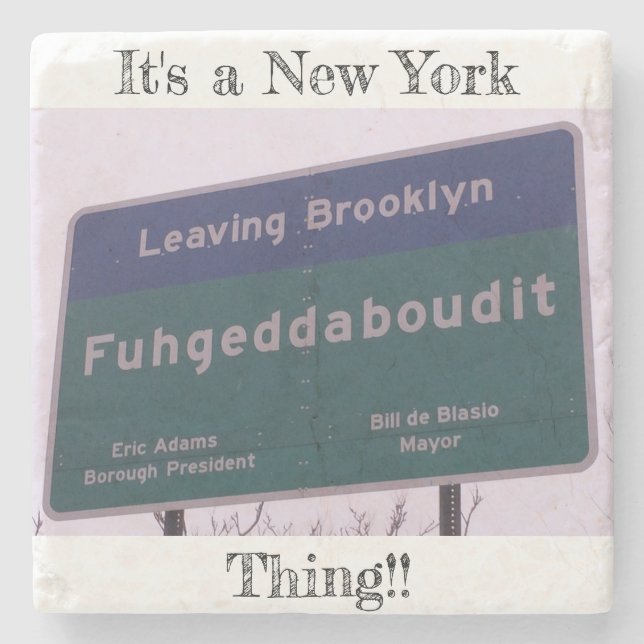 Leaving Brooklyn New York Fuhgeddaboudit Stone Coaster (Front)