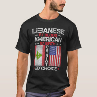 Lebanese By Blood American By Birth Patriot By Cho T-Shirt