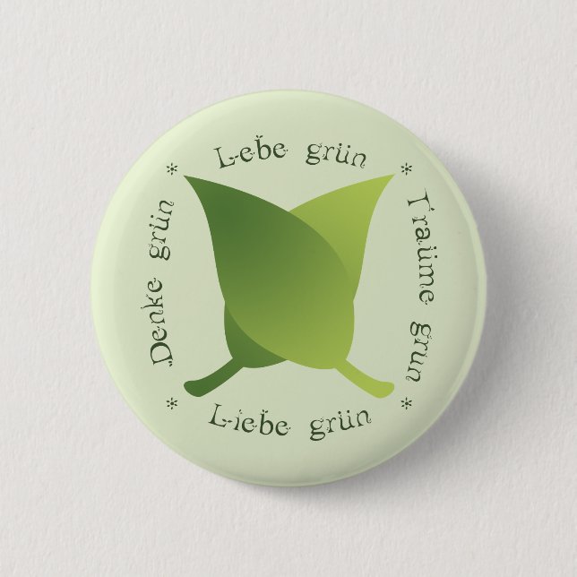 Lebe grün, liebe grün, träume grün, denke grün 6 cm round badge (Front)