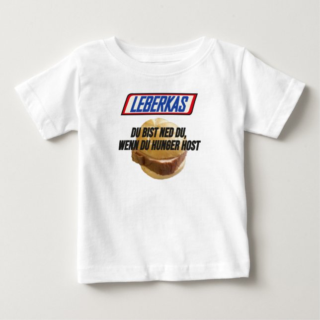 Leberkas - Du bist ned du wenn du HUNGER host Baby T-Shirt (Front)
