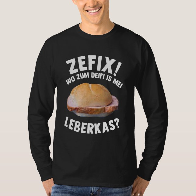 Leberkas  Liver Cheese Melt Meat Cheese Meat Sausa T-Shirt (Front)