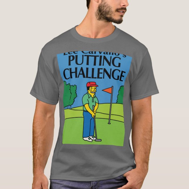 Lee Carvallos Putting Challenge funny friends T-Shirt (Front)